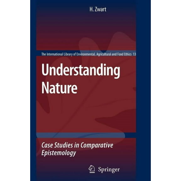 International Library of Environmental, Understanding Nature: Case Studies in Comparative Epistemology, Book 13, (Paperback)