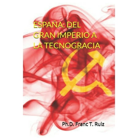 España : del Gran Imperio a la Tecnogracia (Paperback)