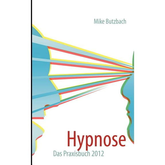 Hypnose: Das Praxisbuch, (Paperback)