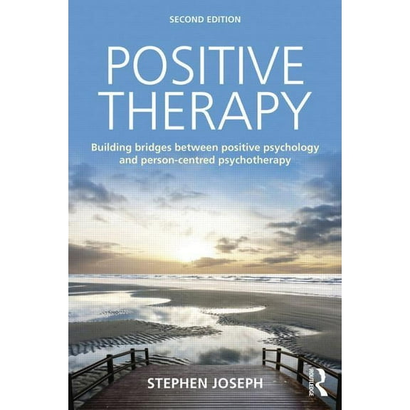 Positive Therapy: Building bridges between positive psychology and person-centred psychotherapy, (Paperback)