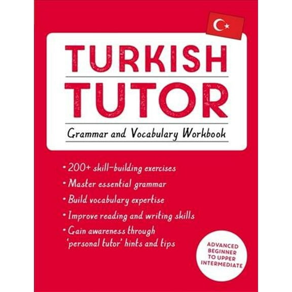 Language Tutors: Turkish Tutor: Grammar and Vocabulary Workbook (Learn Turkish with Teach Yourself): Advanced Beginner to Upper Intermediate Course (Paperback)