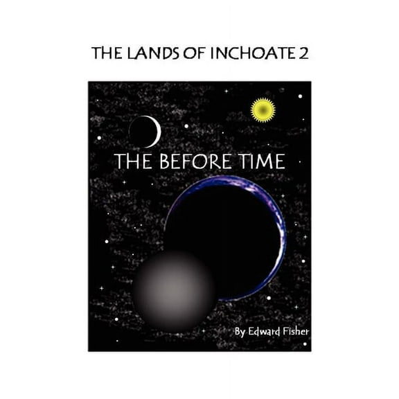 Lands of Inchoate 2 : The Before Time