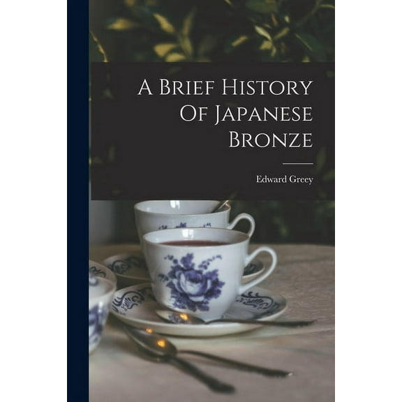 A Brief History Of Japanese Bronze (Paperback)