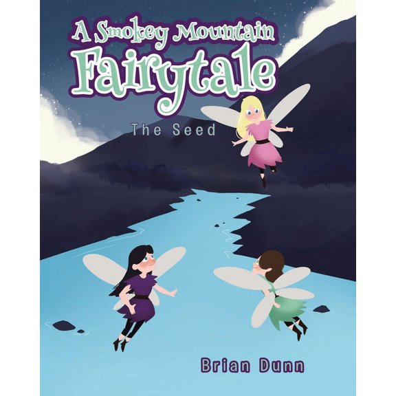 A Smokey Mountain Fairytale: The Seed, (Paperback)