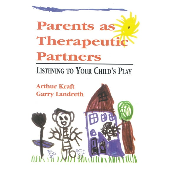 Parents as Therapeutic Partners: Are You Listening to Your Child's Play?, (Paperback)
