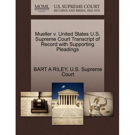 - Mueller V. United States U.S. Supreme Court Transcript of Record with Supporting Pleadings