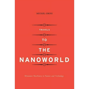 Travels To The Nanoworld (Paperback)