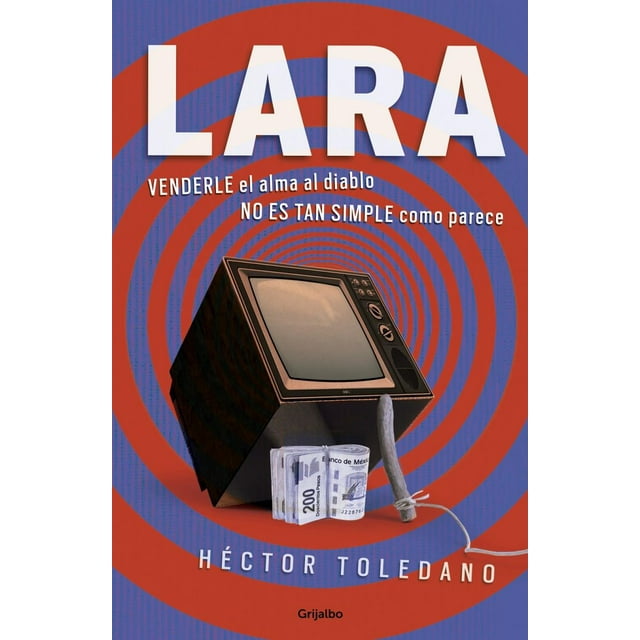 LARA GRIJALBO VENDERLE EL ALMA AL DIABLO NO ES TAN SIMPLE COMO PARECE HECTOR TOLEDANO