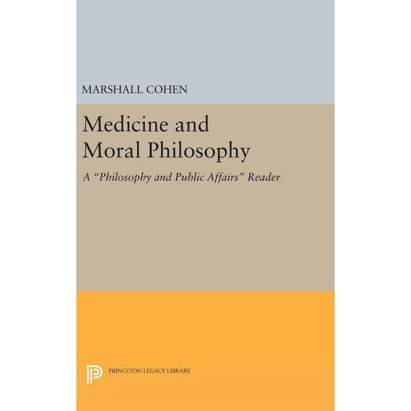 Medicine and Moral Philosophy: A Philosophy and Public Affairs Reader, (Hardcover)