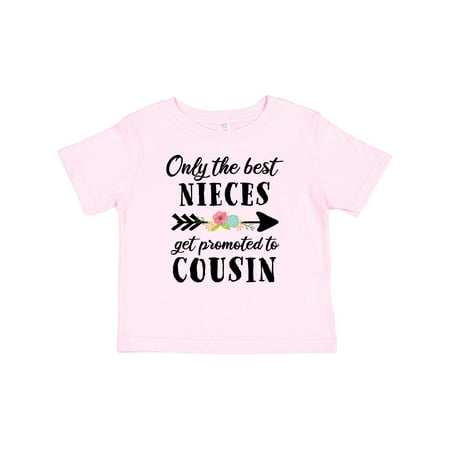 

Inktastic Only the Best Nieces Get Promoted to Cousin Gift Baby Boy or Baby Girl T-Shirt