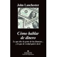 thumbnail image 1 of Libro COMO HABLAR DE DINERO ANAGRAMA JOHN LANCHESTER, 1 of 2