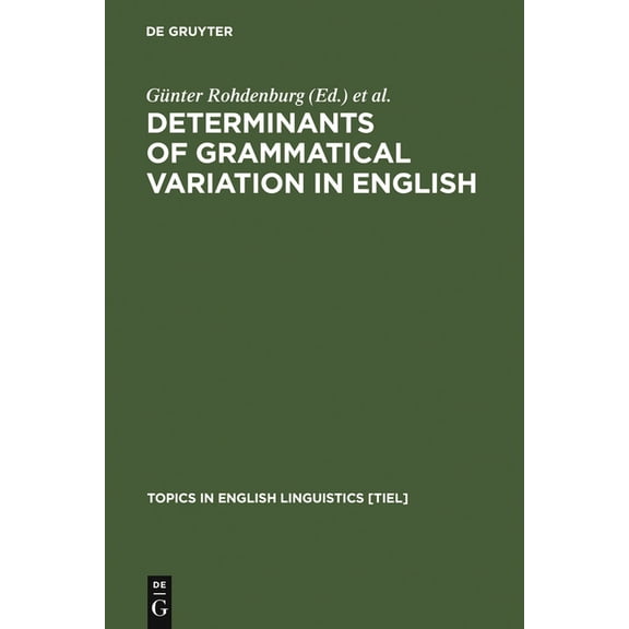 Topics in English Linguistics Determinants of Grammatical Variation in English, Book 43, (Hardcover)