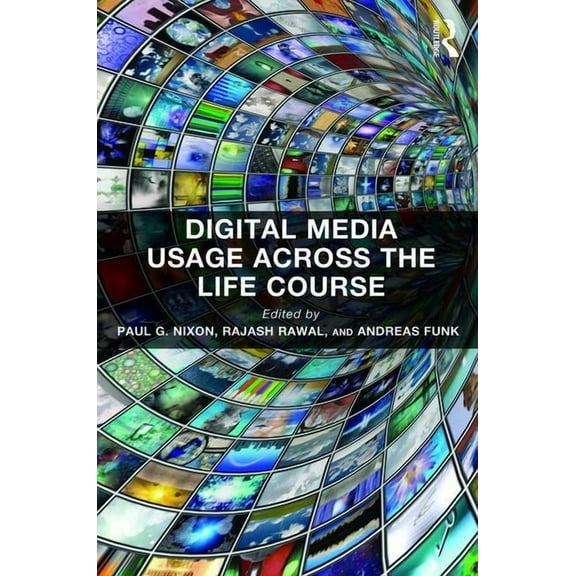 Routledge Key Themes in Health and Socie Digital Media Usage Across the Life Course, (Hardcover)