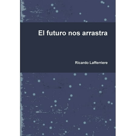 El futuro nos arrastra, (Paperback)