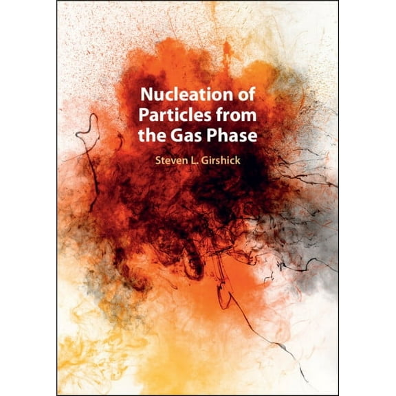 Nucleation of Particles from the Gas Phase, (Hardcover)
