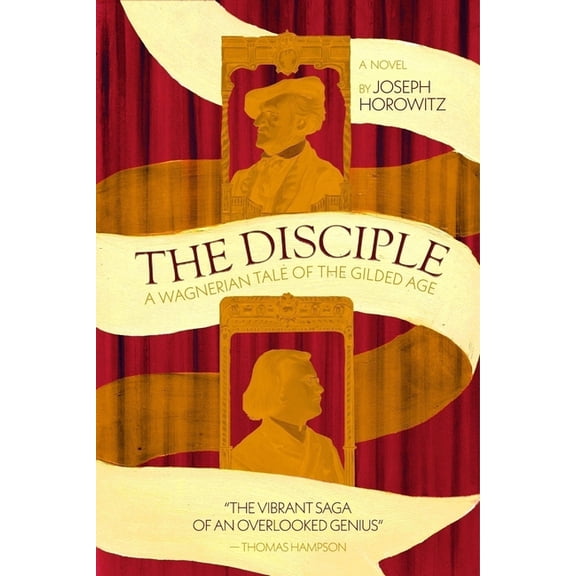 The Disciple: A Wagnerian Tale of the Gilded Age, (Paperback)