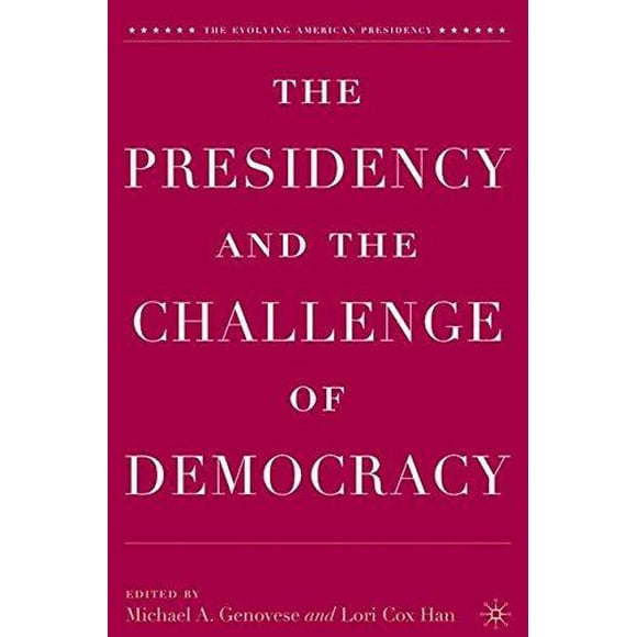 The Presidency And The Challenge Of Democracy
