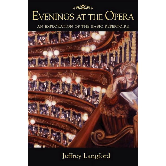 Amadeus Evenings at the Opera: An Exploration of the Basic Repertoire, (Paperback)