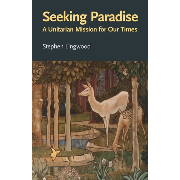 Seeking Paradise: A Unitarian Mission for Our Times (Paperback)