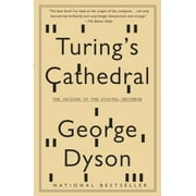 Turing's Cathedral: The Origins of the Digital Universe [Paperback - Used]