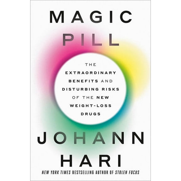 Magic Pill: The Extraordinary Benefits and Disturbing Risks of the New Weight-Loss Drugs, (Hardcover)