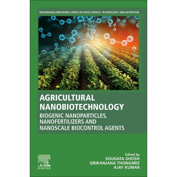 Woodhead Publishing Food Science, Techno Agricultural Nanobiotechnology: Biogenic Nanoparticles, Nanofertilizers and Nanoscale Biocontrol Agents, (Paperback)