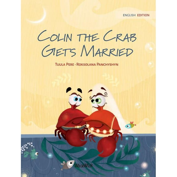 Colin the Crab Colin the Crab Gets Married, Book 4, (Hardcover)
