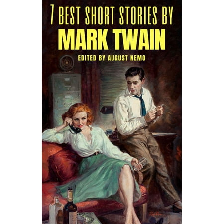 7 best short stories by Mark Twain - eBook (Best Mark Twain Short Stories)