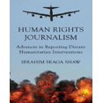 thumbnail image 1 of Journalisme des Droits de l'Homme: Avancées dans les Rapports, Interventions Humanitaires Lointaines, 1 of 3