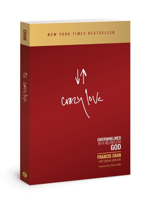 Crazy Love : Overwhelmed by a Relentless God (Paperback) - Walmart.com