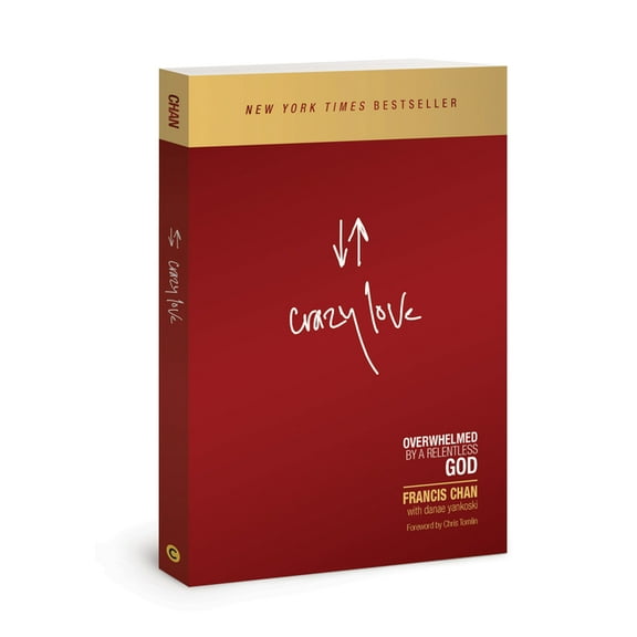 Crazy Love: Overwhelmed by a Relentless God, (Paperback)