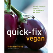Quick-Fix Vegan: Healthy, Homestyle Meals in 30 Minutes or Less [Paperback - Used]