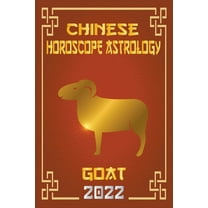 Chinese Zodiac Fortune Telling Goat Chinese Horoscope & Astrology 2022, Book 8, (Paperback)