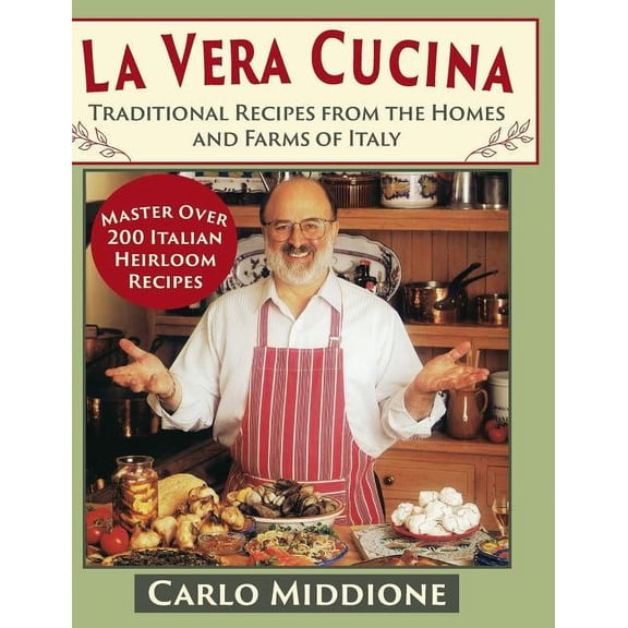 La Vera Cucina: Traditional Recipes from the Homes and Farms of Italy (Hardcover)