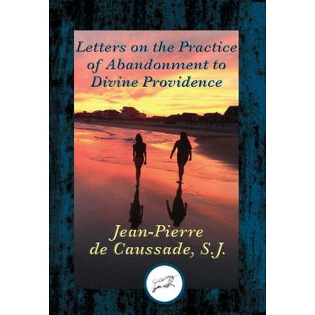 Letters on the Practice of Abandonment to Divine Providence -