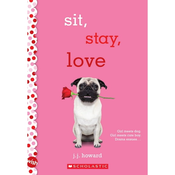 Pre-Owned Sit, Stay, Love: A Wish Novel (Paperback) 0545861578 9780545861571