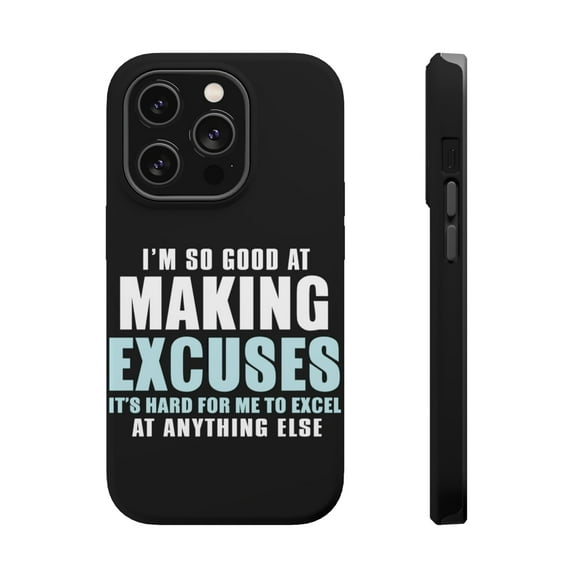DistinctInk Tough Case for Apple iPhone 15 PRO (6.1" Screen), Compatible with MagSafe Charging - I'm So Good at Making Excuses