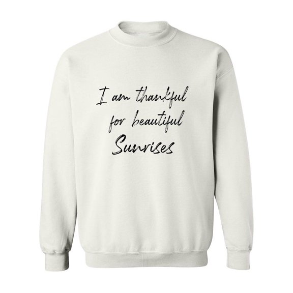 Thankful For The Sunrises Sweatshirt Men -GoatDeals Designs, Male Medium