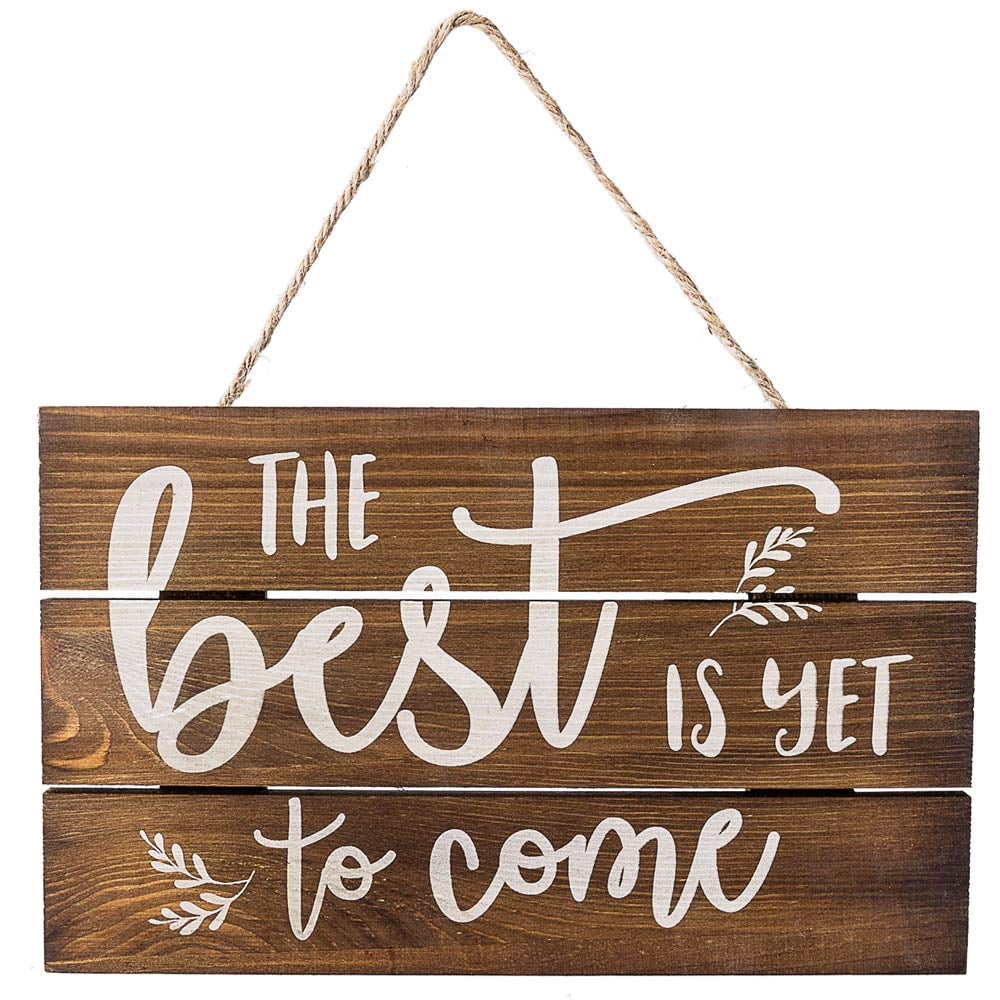 Wendana The Best is Yet to Come Wooden Inspirational Quote Sign, Rustic