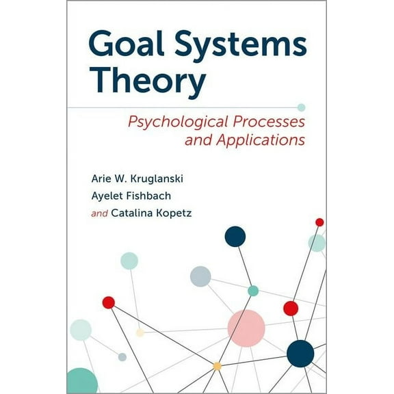 Goal Systems Theory: Psychological Processes and Applications, (Hardcover)