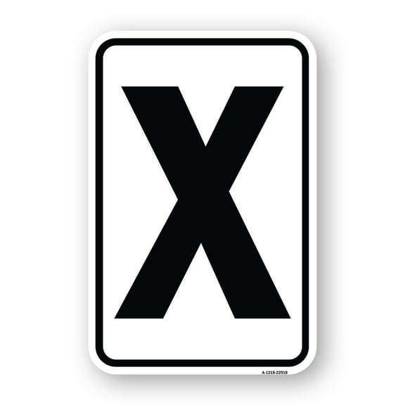SignMission A-1218-22918 12 x 18 in. Aluminum Sign - Sign with Letter X