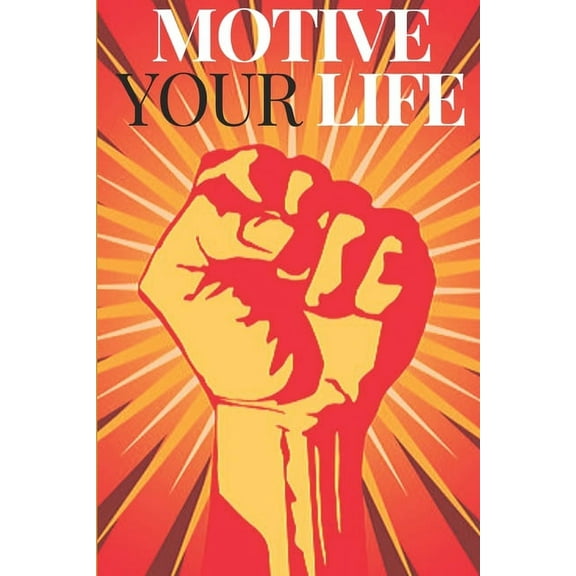 MOTIVE YOUR LIFE: Unleash your full potential Paperback MENTES LIBRES