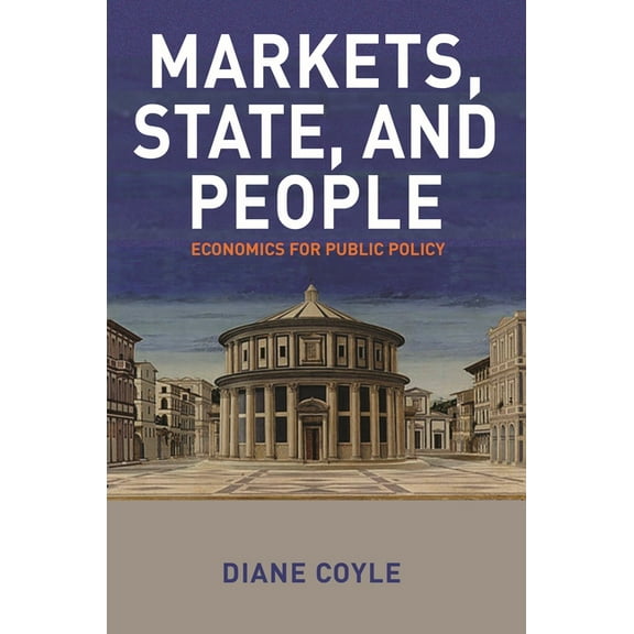 Markets, State, and People: Economics for Public Policy, (Hardcover)