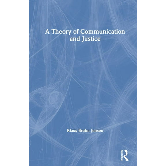A Theory of Communication and Justice, (Hardcover)