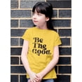 thumbnail image 2 of Positive Quote: Be The Good T-shirt Youth's -SelectDesign Designs, 2 of 4