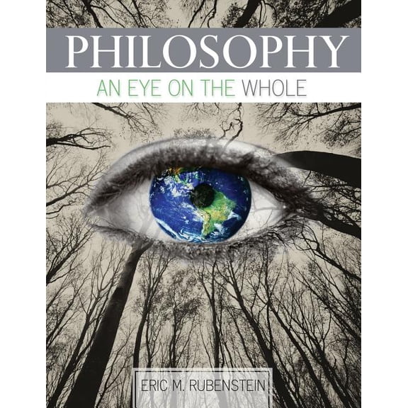 Philosophy: An Eye on the Whole, (Paperback)