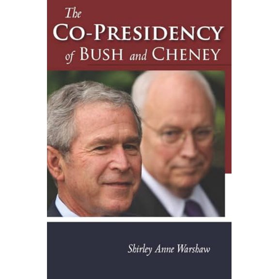 Pre-Owned The Co-Presidency of Bush and Cheney (Hardcover) 0804758182 9780804758185