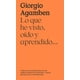 thumbnail image 1 of Libro Lo Que He Visto, Oido Y Aprendido& Tapa Blanda, Autor Giorgio Agamben, Editorial Adriana Hidalgo Editora, 1 of 2