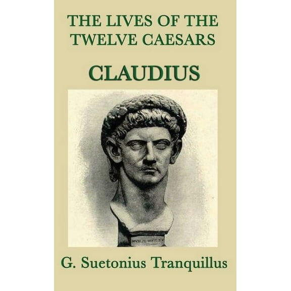 The Lives of the Twelve Caesars -Claudius- (Hardcover)