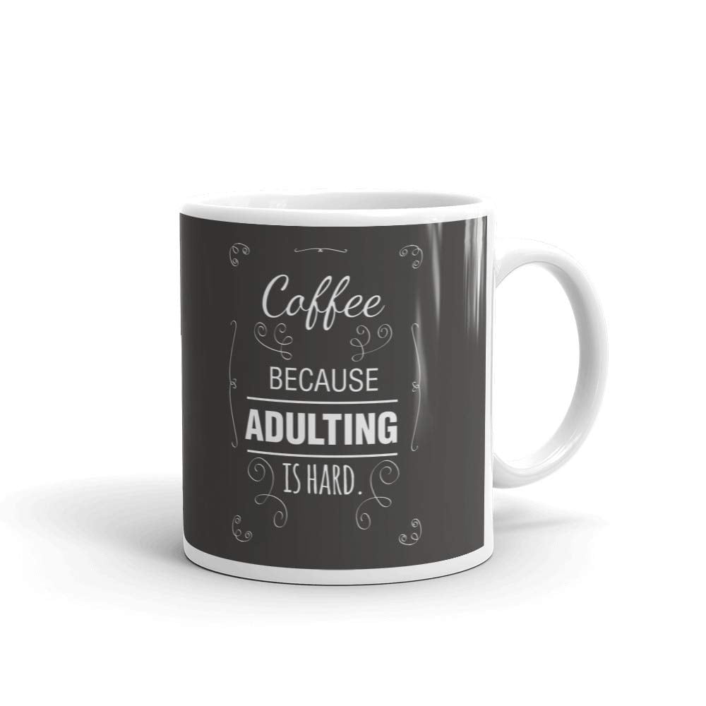 Coffee Because Adulting Is Hard Coffee Tea Beverage Mug